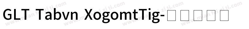 GLT Tabvn XogomtTig字体转换